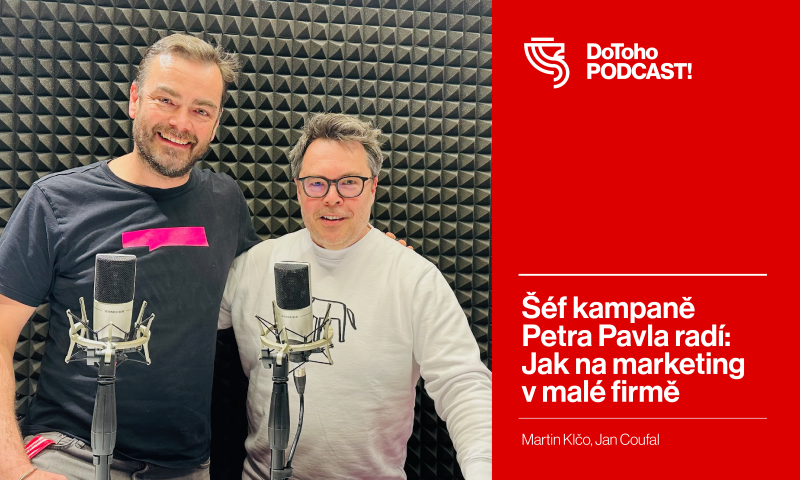 DoToho PODCAST! | Šéf kampaně Petra Pavla radí: Jak na marketing v malé firmě
