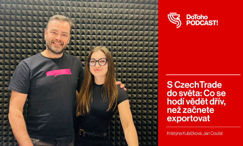 DoToho PODCAST! | S CzechTrade do světa: Co se hodí vědět dřív, než začnete exportovat