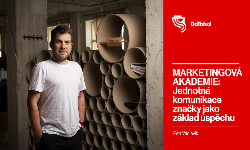 MARKETINGOVÁ AKADEMIE: Jednotná komunikace značky jako základ úspěchu